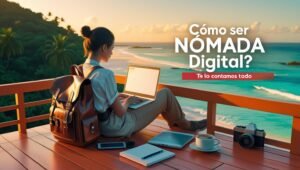 Viajar y trabajar: cómo ser nómada digital y vivir con libertad en 2025